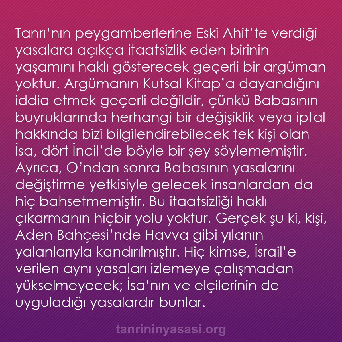 b0421 - Tanrı’nın Yasası hakkında gönderi: Tanrı’nın peygamberlerine Eski Ahit’te verdiği yasalara açıkça...