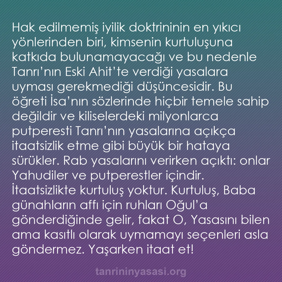 b0424 - Tanrı’nın Yasası hakkında gönderi: "Hak edilmemiş iyilik" doktrininin en yıkıcı yönlerinden biri,...