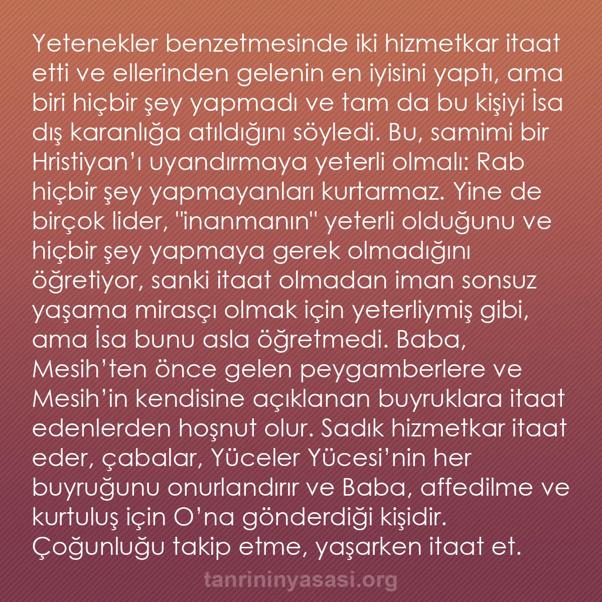 b0426 - Tanrı’nın Yasası hakkında gönderi: Yetenekler benzetmesinde iki hizmetkar itaat etti ve ellerinden...
