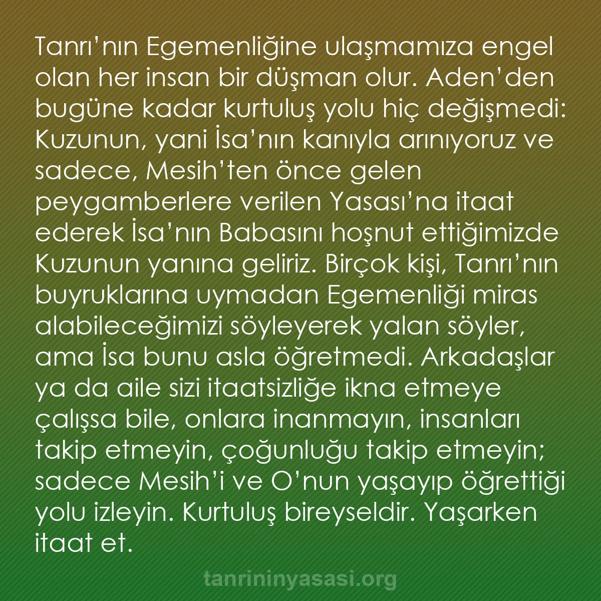b0436 - Tanrı’nın Yasası hakkında gönderi: Tanrı’nın Egemenliğine ulaşmamıza engel olan her insan bir düşman...