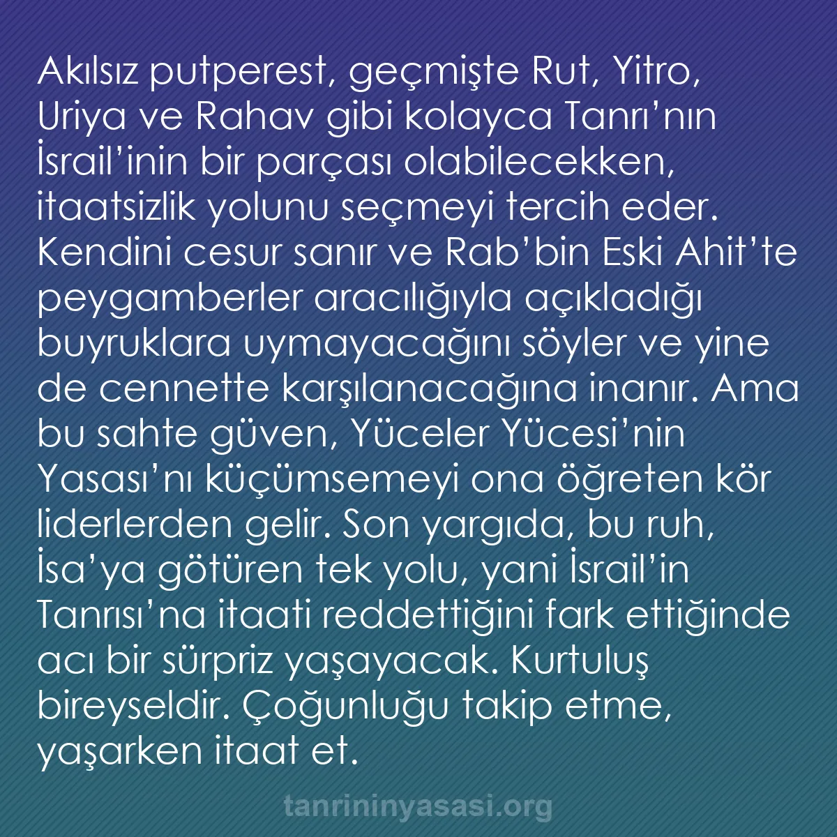 b0437 - Tanrı’nın Yasası hakkında gönderi: Akılsız putperest, geçmişte Rut, Yitro, Uriya ve Rahav gibi...