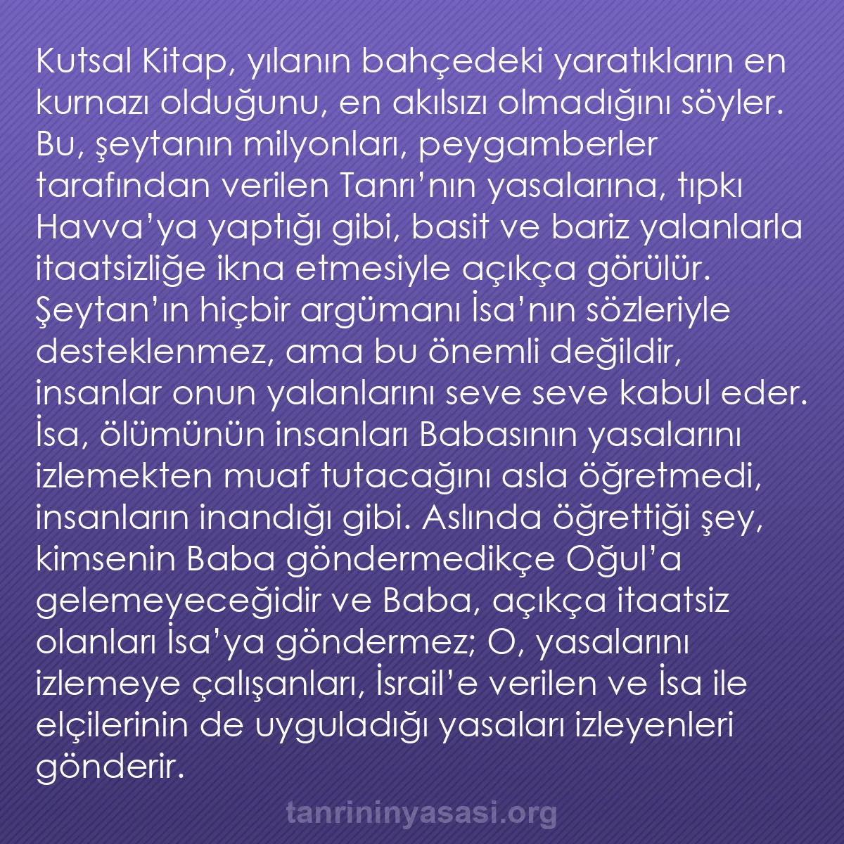 b0438 - Tanrı’nın Yasası hakkında gönderi: Kutsal Kitap, yılanın bahçedeki yaratıkların en kurnazı olduğunu,...