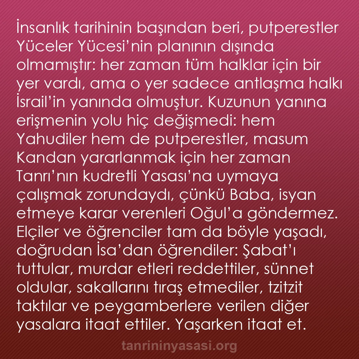 b0439 - Tanrı’nın Yasası hakkında gönderi: İnsanlık tarihinin başından beri, putperestler Yüceler Yücesi’nin...