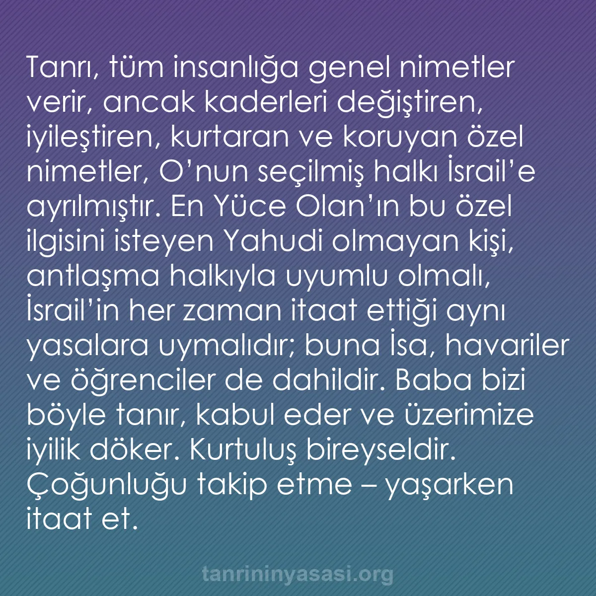 b0442 - Tanrı’nın Yasası hakkında gönderi: Tanrı, tüm insanlığa genel nimetler verir, ancak kaderleri değiştiren,...
