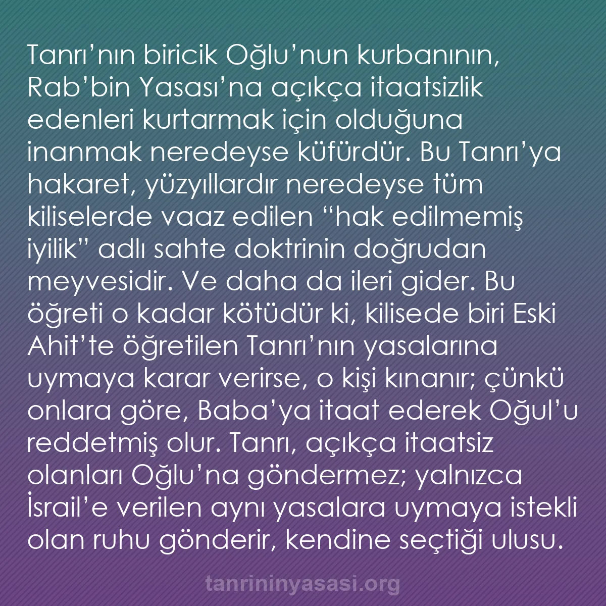 b0444 - Tanrı’nın Yasası hakkında gönderi: Tanrı’nın biricik Oğlu’nun kurbanının, Rab’bin Yasası’na açıkça...