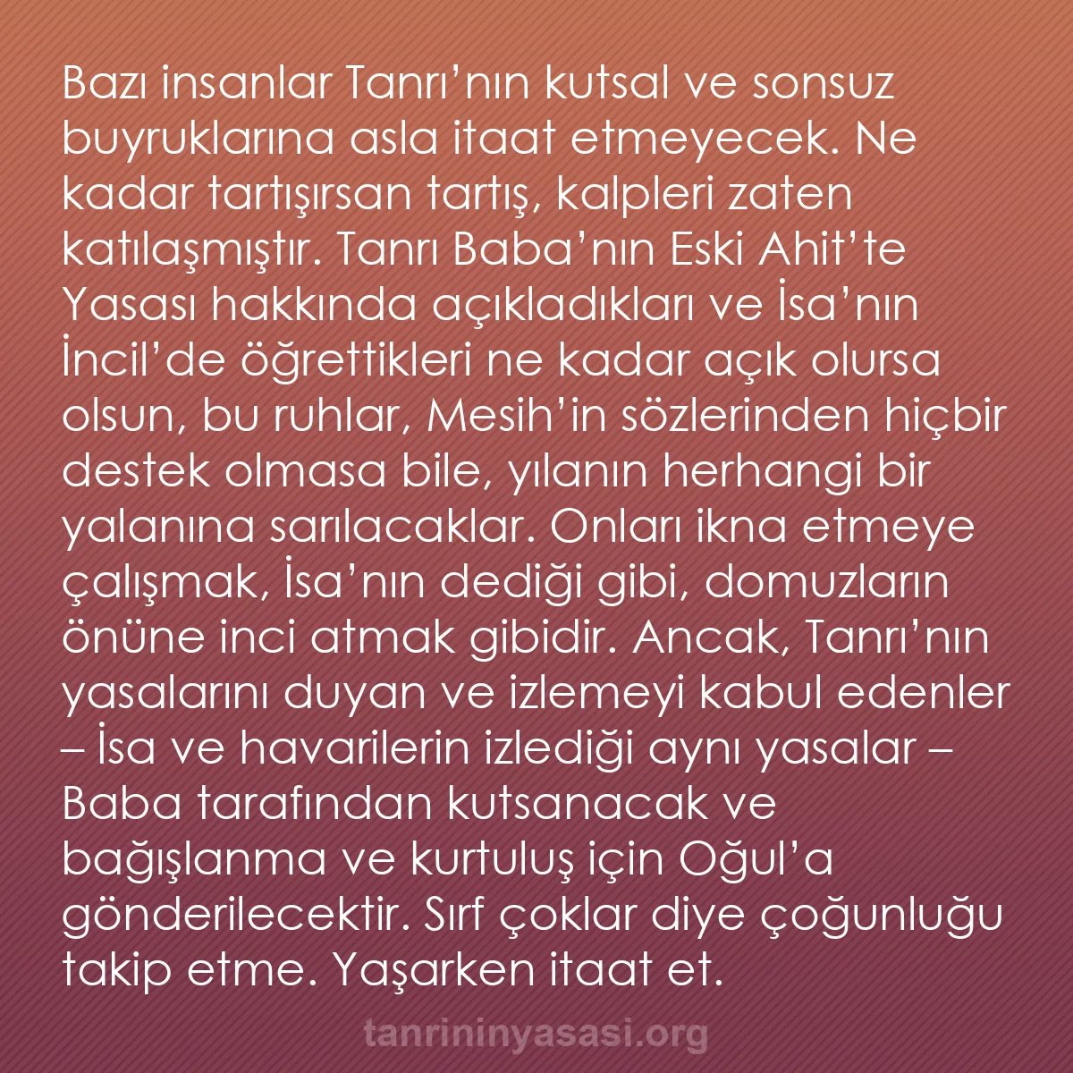 b0446 - Tanrı’nın Yasası hakkında gönderi: Bazı insanlar Tanrı’nın kutsal ve sonsuz buyruklarına asla itaat...