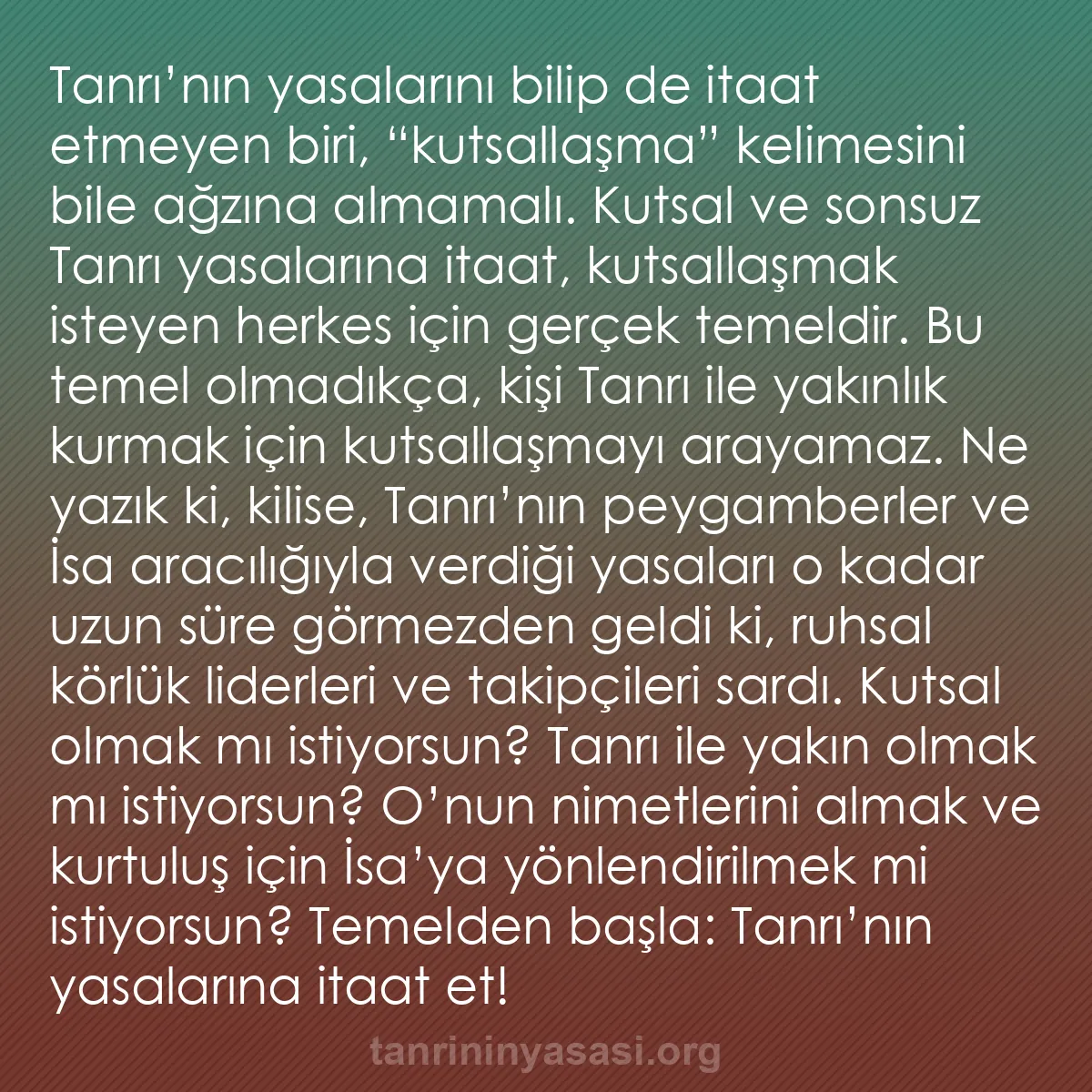 b0453 - Tanrı’nın Yasası hakkında gönderi: Tanrı’nın yasalarını bilip de itaat etmeyen biri, “kutsallaşma”...