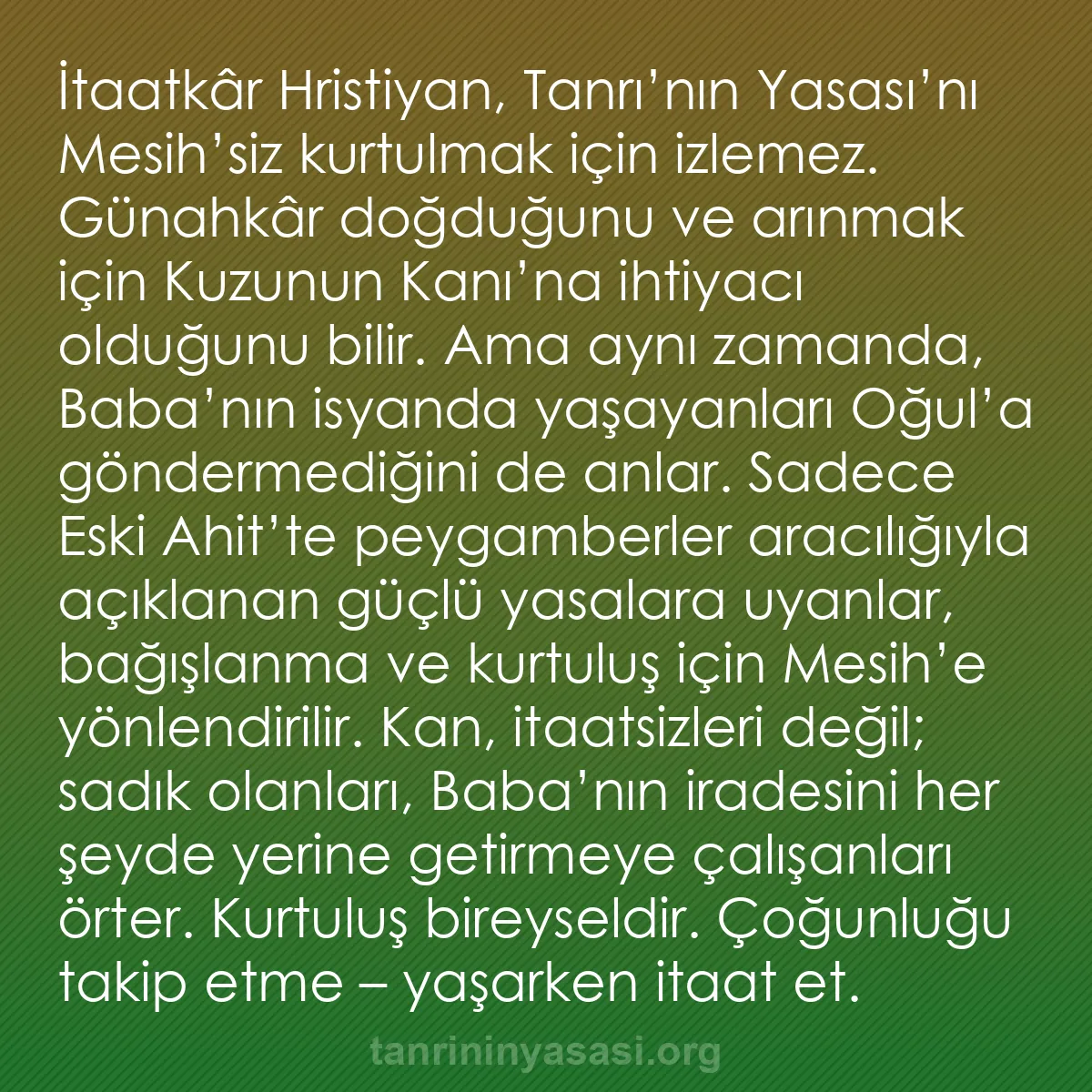 b0456 - Tanrı’nın Yasası hakkında gönderi: İtaatkâr Hristiyan, Tanrı’nın Yasası’nı Mesih’siz kurtulmak...