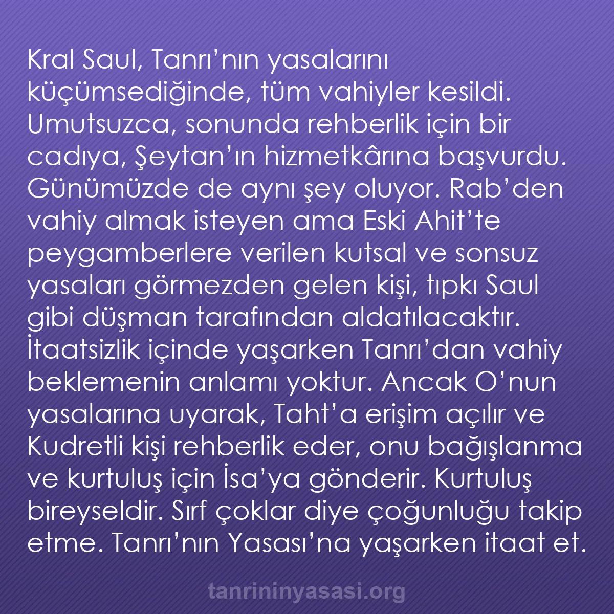 b0458 - Tanrı’nın Yasası hakkında gönderi: Kral Saul, Tanrı’nın yasalarını küçümsediğinde, tüm vahiyler...