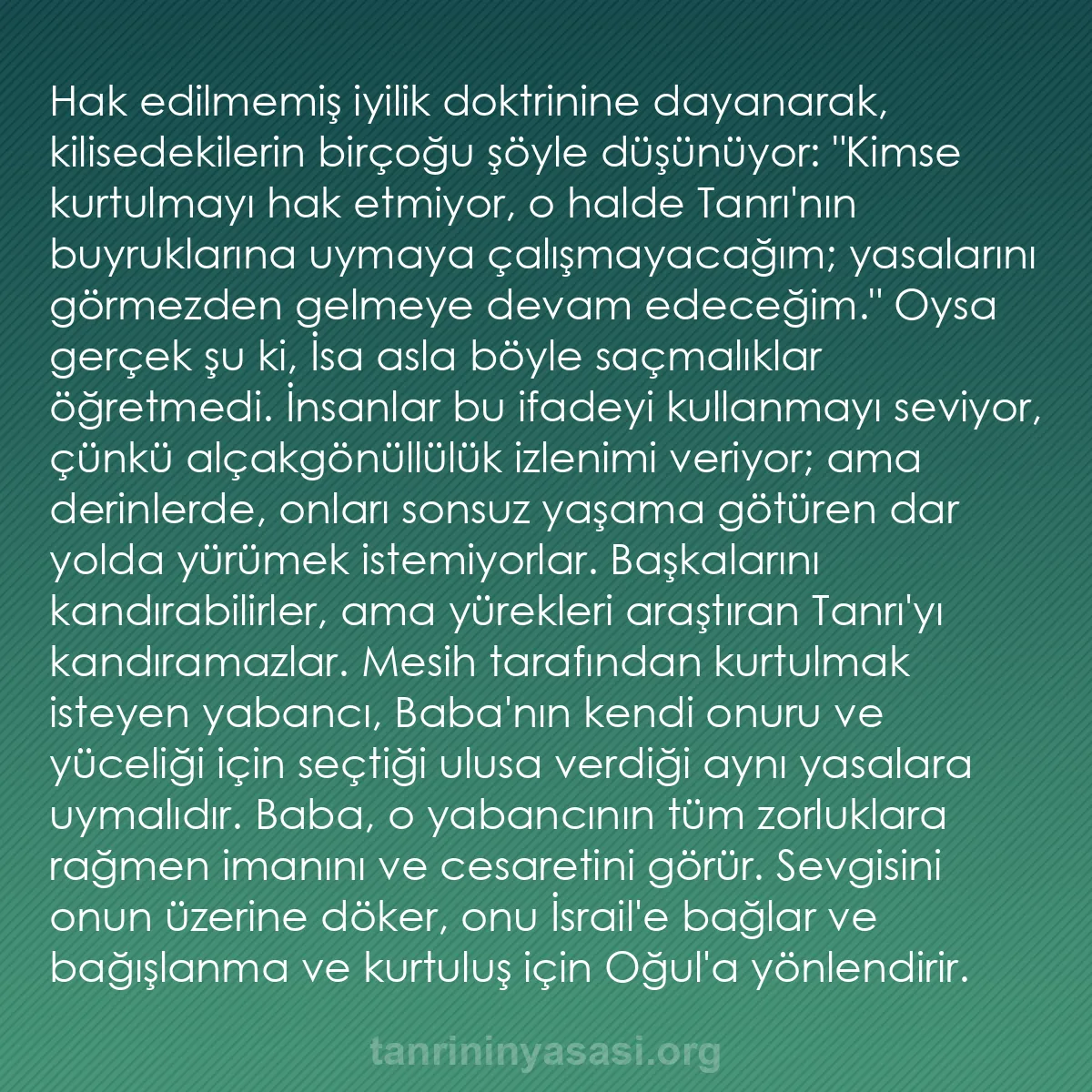 b0465 - Tanrı’nın Yasası hakkında gönderi: "Hak edilmemiş iyilik" doktrinine dayanarak, kilisedekilerin...