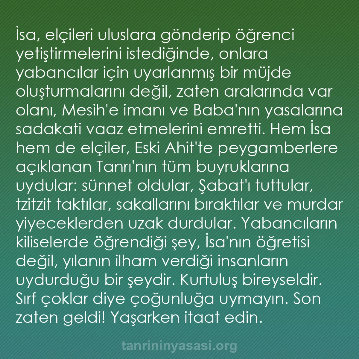 b0470 - Tanrı’nın Yasası hakkında gönderi: İsa, elçileri uluslara gönderip öğrenci yetiştirmelerini istediğinde,...