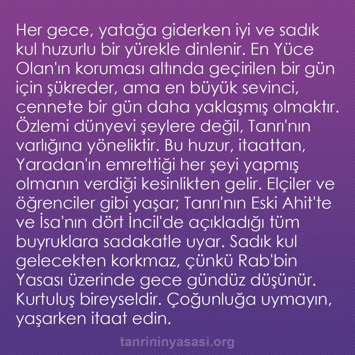 b0471 - Tanrı’nın Yasası hakkında gönderi: Her gece, yatağa giderken iyi ve sadık kul huzurlu bir yürekle...