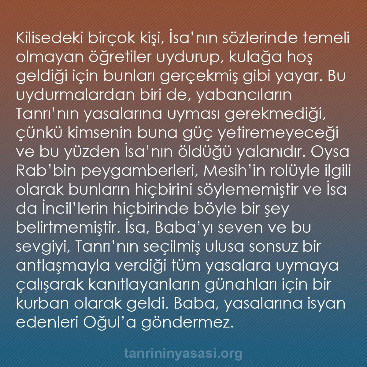 b0492 - Tanrı’nın Yasası hakkında gönderi: Kilisedeki birçok kişi, İsa’nın sözlerinde temeli olmayan öğretiler...