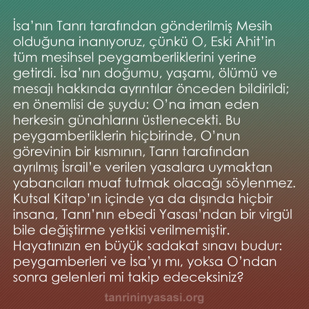 b0493 - Tanrı’nın Yasası hakkında gönderi: İsa’nın Tanrı tarafından gönderilmiş Mesih olduğuna inanıyoruz,...