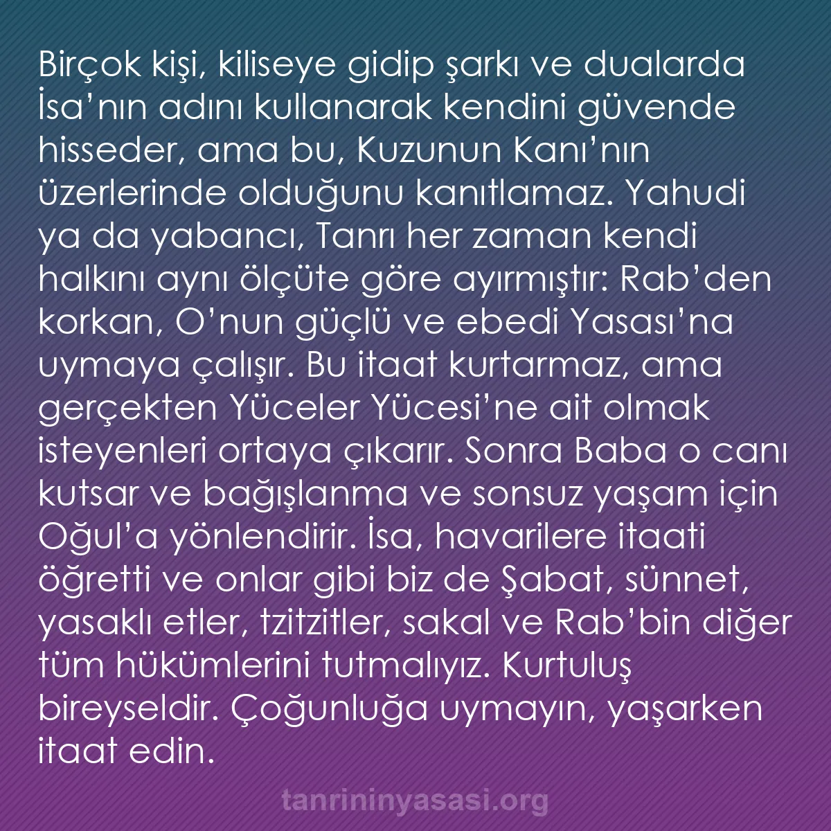 b0494 - Tanrı’nın Yasası hakkında gönderi: Birçok kişi, kiliseye gidip şarkı ve dualarda İsa’nın adını...