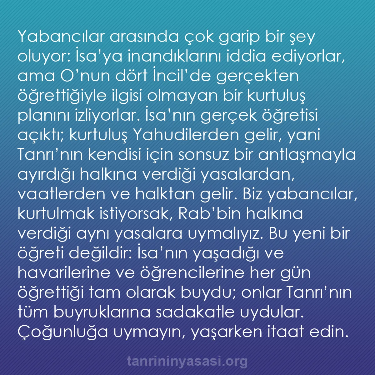 b0495 - Tanrı’nın Yasası hakkında gönderi: Yabancılar arasında çok garip bir şey oluyor: İsa’ya inandıklarını...