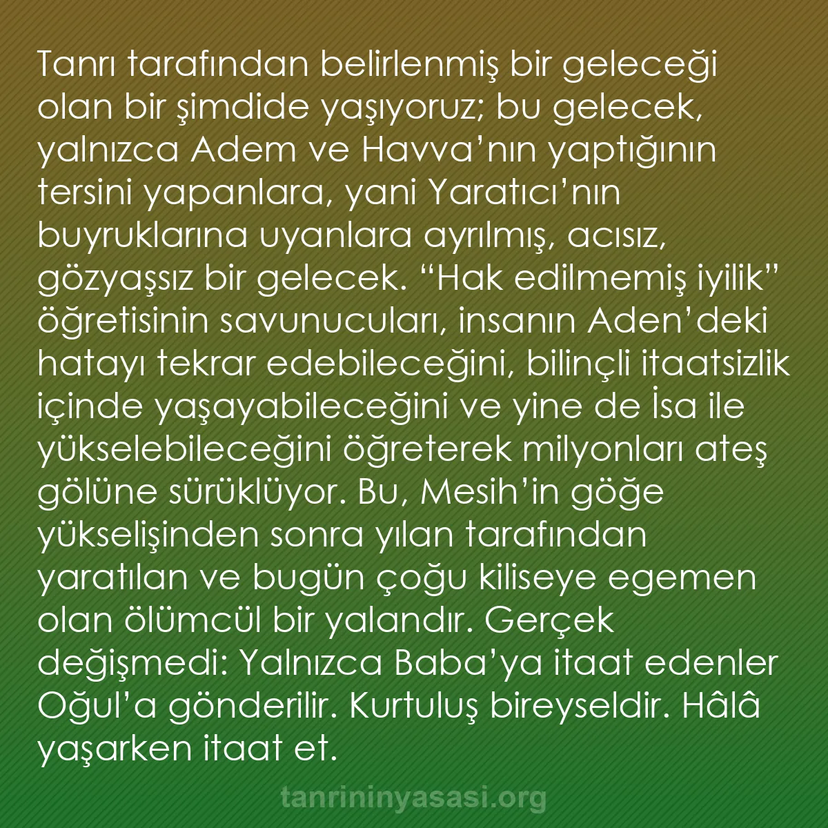 b0496 - Tanrı’nın Yasası hakkında gönderi: Tanrı tarafından belirlenmiş bir geleceği olan bir şimdide yaşıyoruz;...