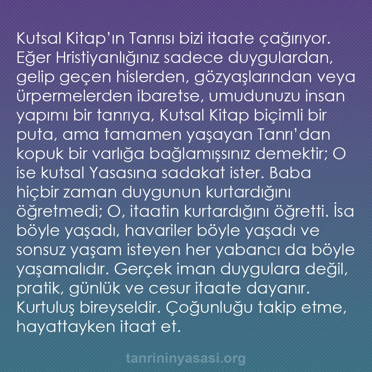 b0502 - Tanrı’nın Yasası hakkında gönderi: Kutsal Kitap’ın Tanrısı bizi itaate çağırıyor. Eğer Hristiyanlığınız...