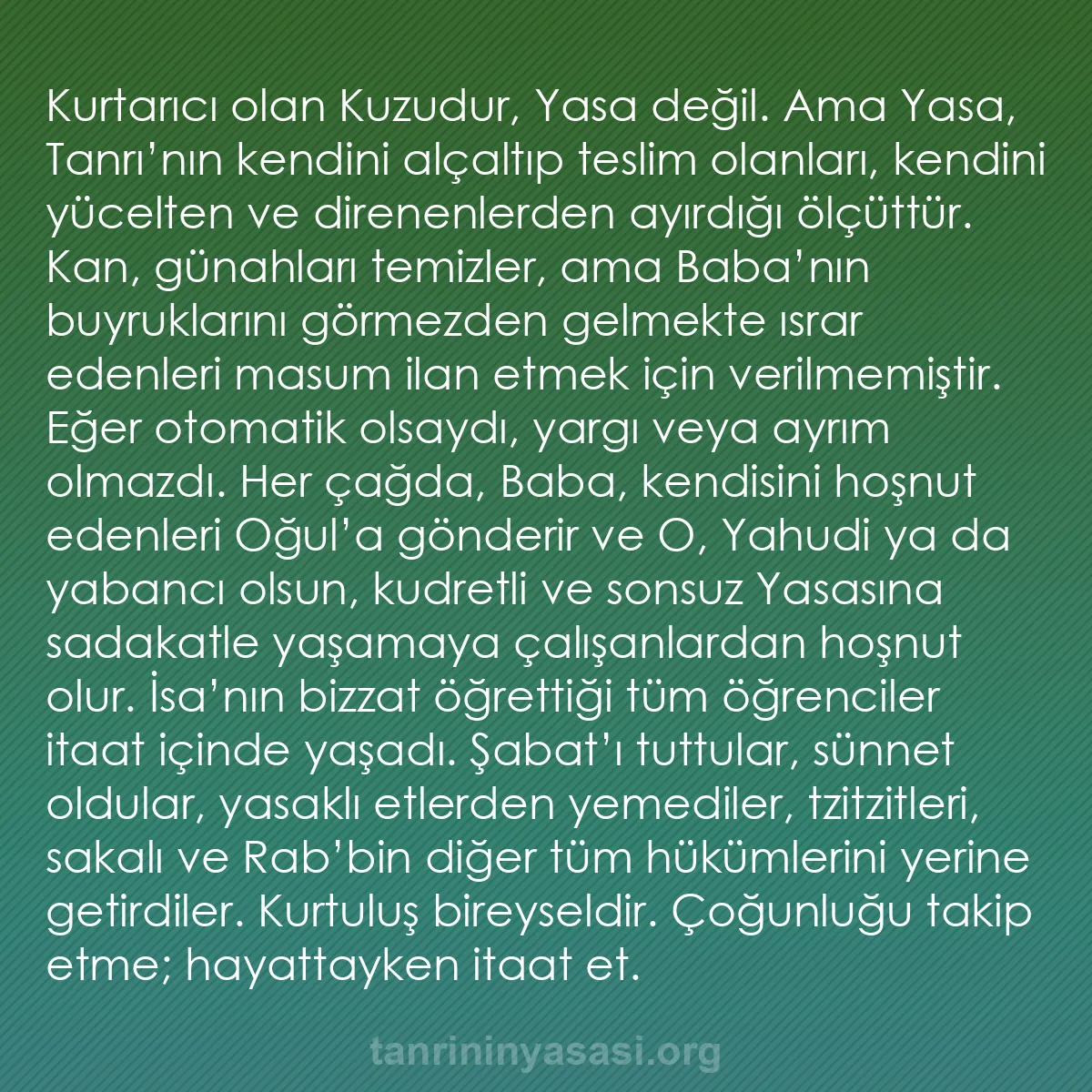 b0510 - Tanrı’nın Yasası hakkında gönderi: Kurtarıcı olan Kuzudur, Yasa değil. Ama Yasa, Tanrı’nın kendini...