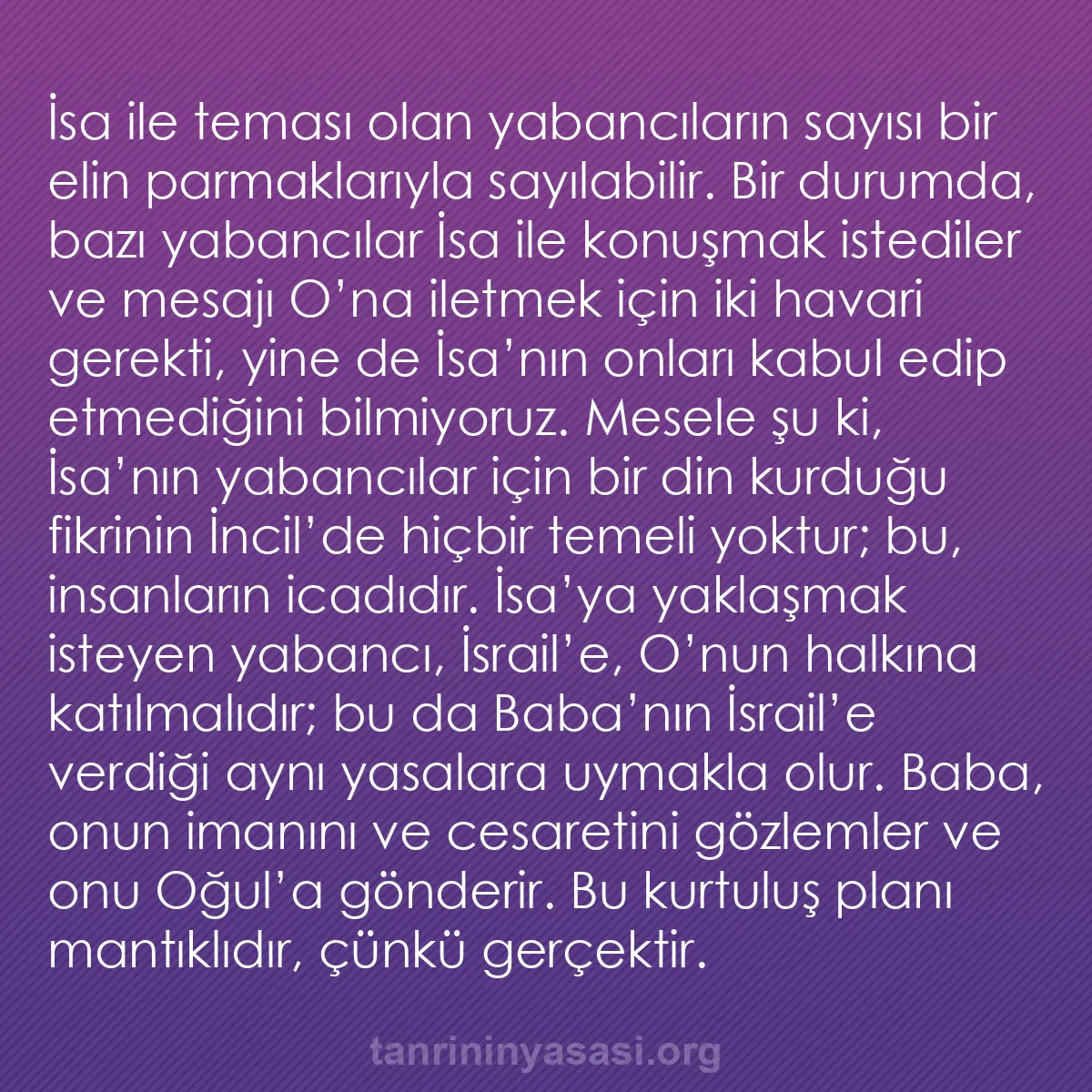 b0511 - Tanrı’nın Yasası hakkında gönderi: İsa ile teması olan yabancıların sayısı bir elin parmaklarıyla...