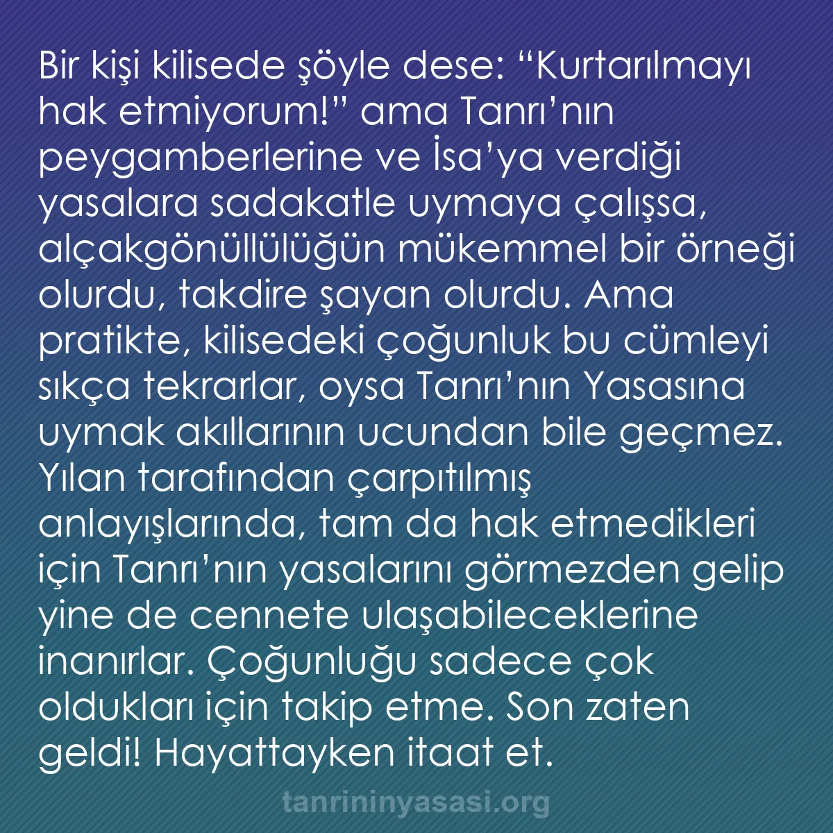 b0517 - Tanrı’nın Yasası hakkında gönderi: Bir kişi kilisede şöyle dese: “Kurtarılmayı hak etmiyorum!”...