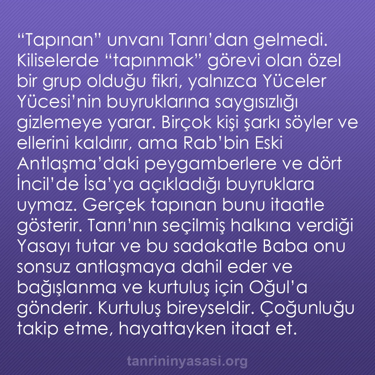 b0518 - Tanrı’nın Yasası hakkında gönderi: “Tapınan” unvanı Tanrı’dan gelmedi. Kiliselerde “tapınmak” görevi...