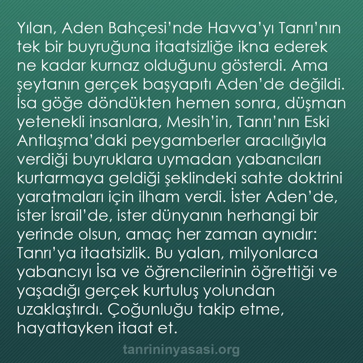 b0520 - Tanrı’nın Yasası hakkında gönderi: Yılan, Aden Bahçesi’nde Havva’yı Tanrı’nın tek bir buyruğuna...