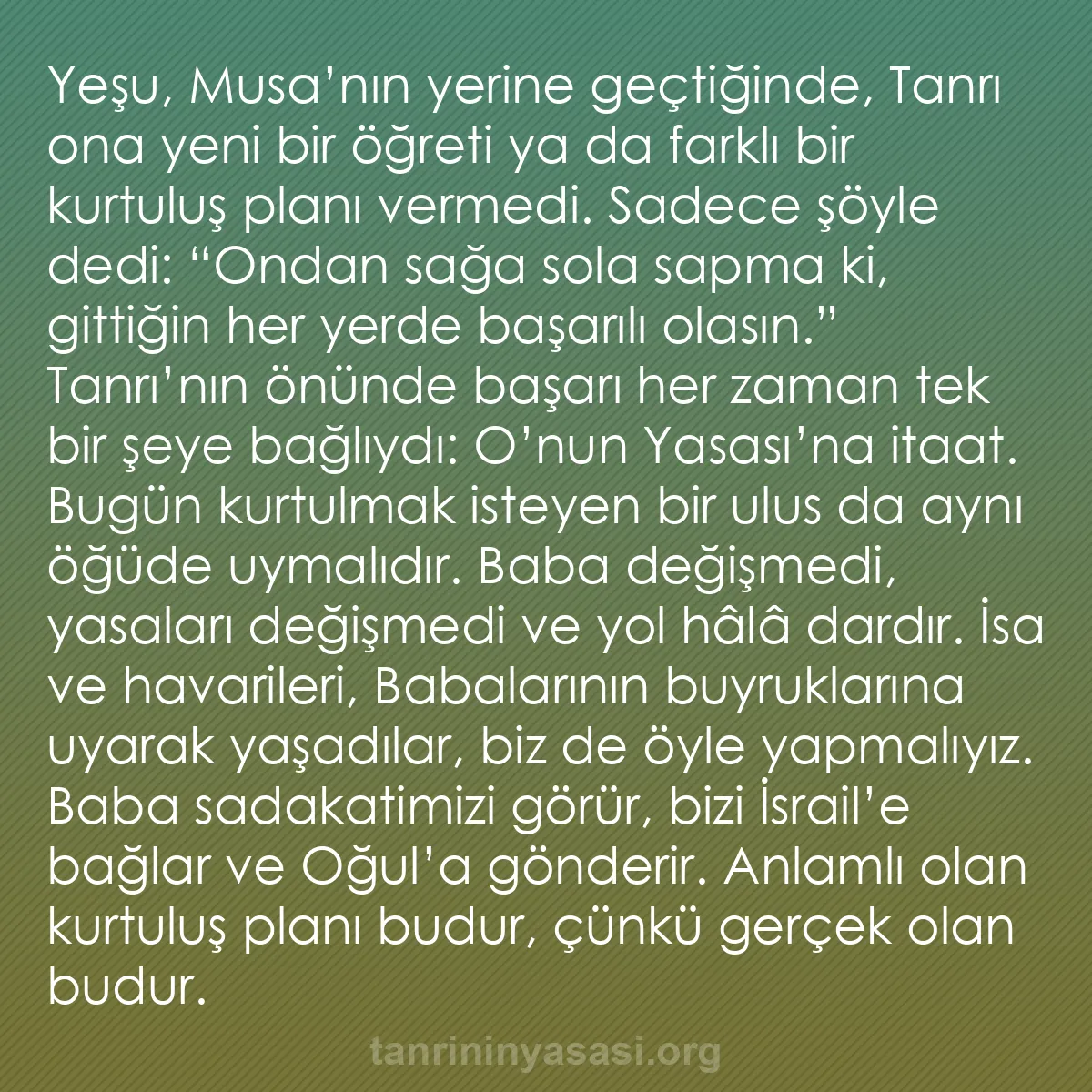 b0523 - Tanrı’nın Yasası hakkında gönderi: Yeşu, Musa’nın yerine geçtiğinde, Tanrı ona yeni bir öğreti...