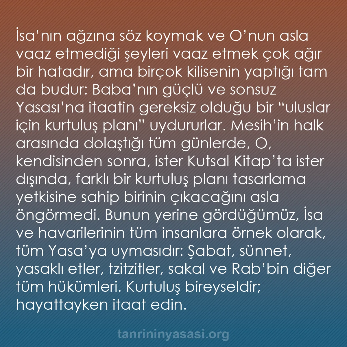 b0532 - Tanrı’nın Yasası hakkında gönderi: İsa’nın ağzına söz koymak ve O’nun asla vaaz etmediği şeyleri...
