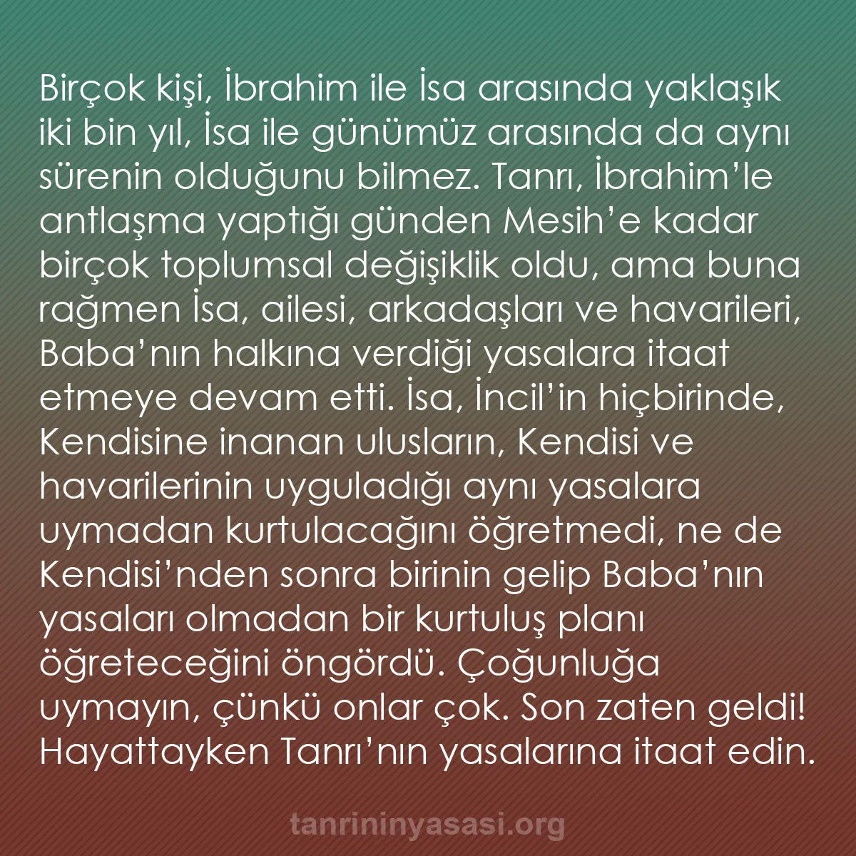 b0533 - Tanrı’nın Yasası hakkında gönderi: Birçok kişi, İbrahim ile İsa arasında yaklaşık iki bin yıl,...