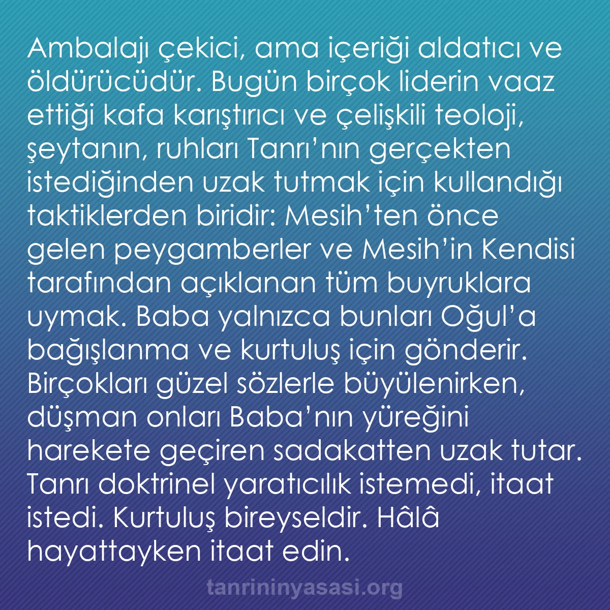 b0535 - Tanrı’nın Yasası hakkında gönderi: Ambalajı çekici, ama içeriği aldatıcı ve öldürücüdür. Bugün...