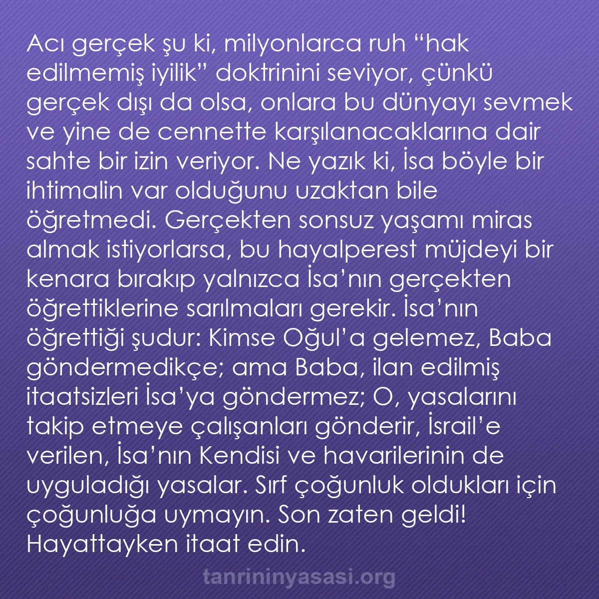 b0538 - Tanrı’nın Yasası hakkında gönderi: Acı gerçek şu ki, milyonlarca ruh “hak edilmemiş iyilik” doktrinini...