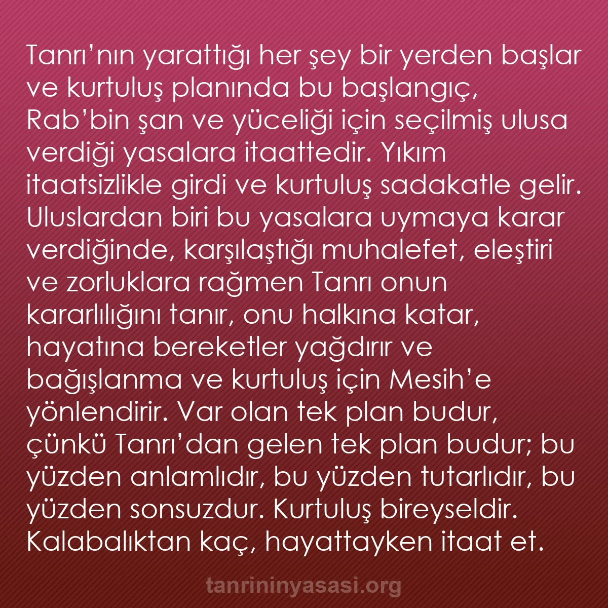 b0539 - Tanrı’nın Yasası hakkında gönderi: Tanrı’nın yarattığı her şey bir yerden başlar ve kurtuluş planında...