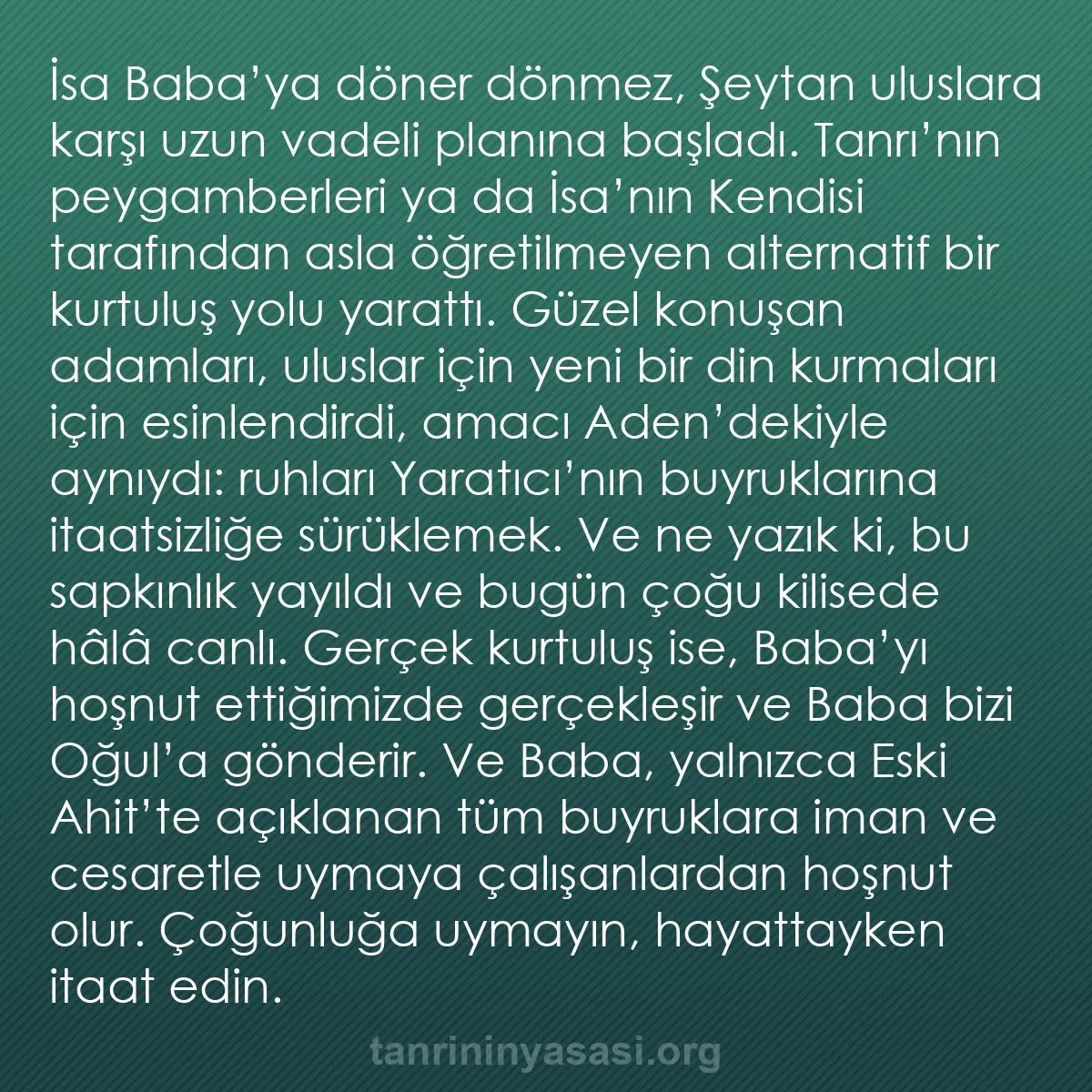 b0540 - Tanrı’nın Yasası hakkında gönderi: İsa Baba’ya döner dönmez, Şeytan uluslara karşı uzun vadeli...