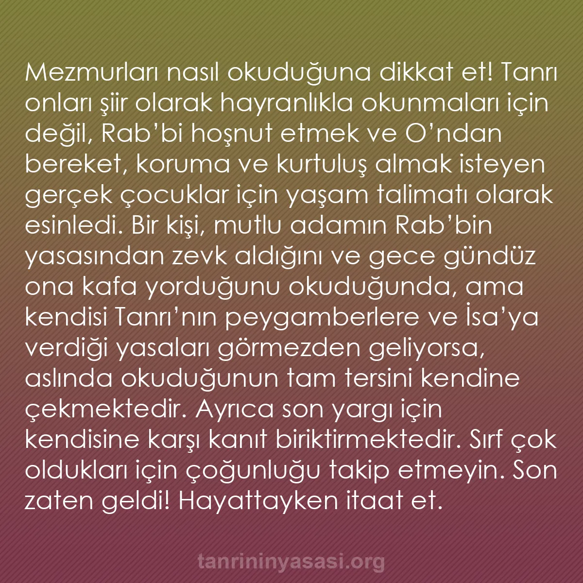 b0548 - Tanrı’nın Yasası hakkında gönderi: Mezmurları nasıl okuduğuna dikkat et! Tanrı onları şiir olarak...