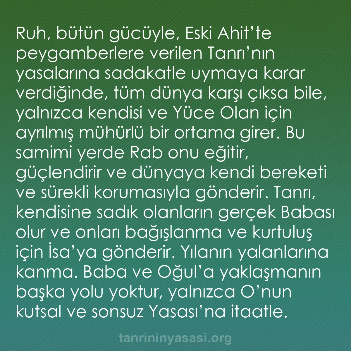 b0550 - Tanrı’nın Yasası hakkında gönderi: Ruh, bütün gücüyle, Eski Ahit’te peygamberlere verilen Tanrı’nın...
