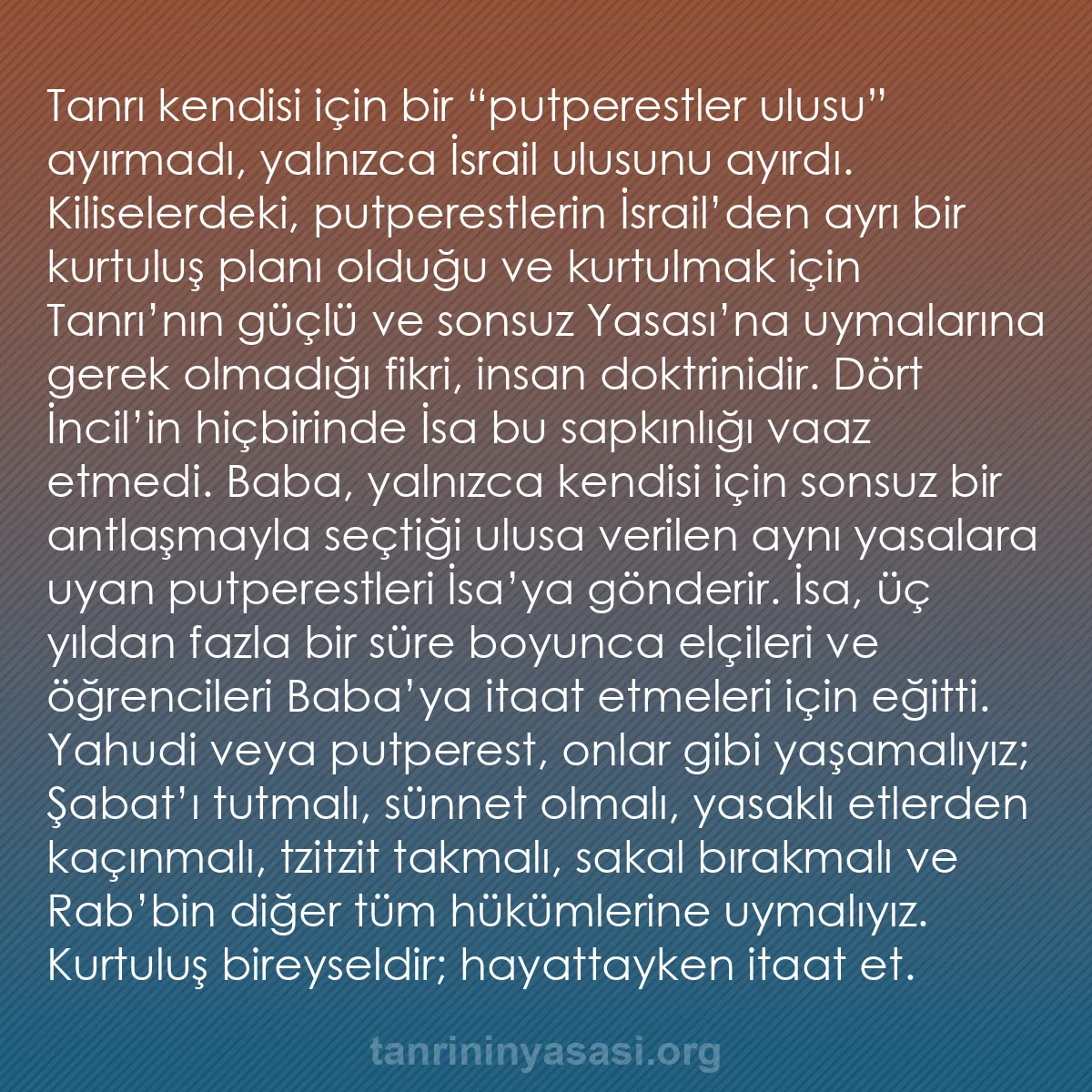 b0552 - Tanrı’nın Yasası hakkında gönderi: Tanrı kendisi için bir “putperestler ulusu” ayırmadı, yalnızca...