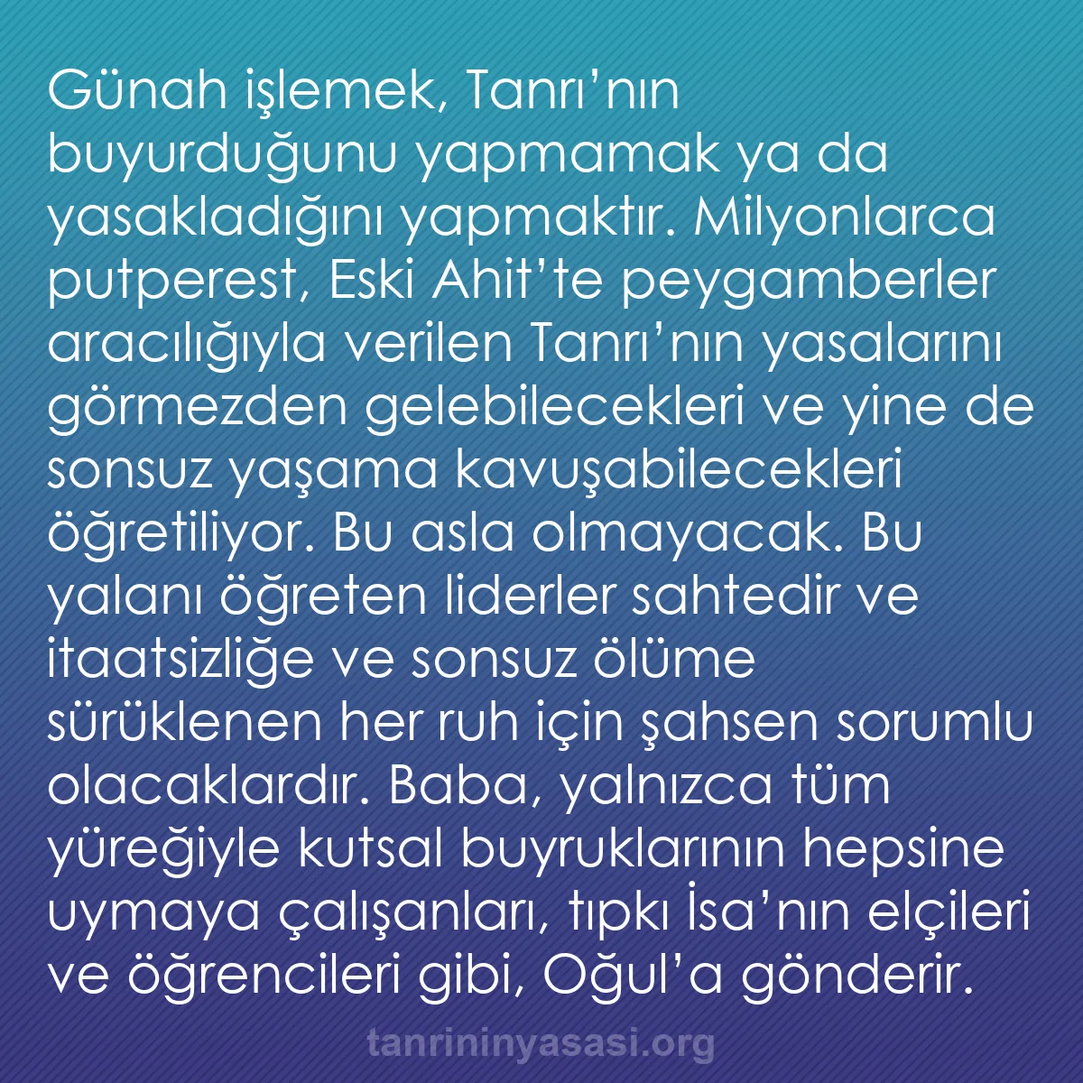 b0555 - Tanrı’nın Yasası hakkında gönderi: Günah işlemek, Tanrı’nın buyurduğunu yapmamak ya da yasakladığını...
