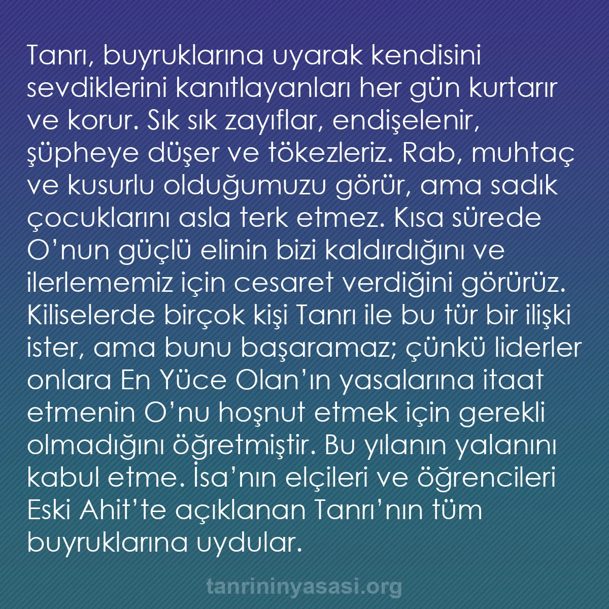 b0557 - Tanrı’nın Yasası hakkında gönderi: Tanrı, buyruklarına uyarak kendisini sevdiklerini kanıtlayanları...