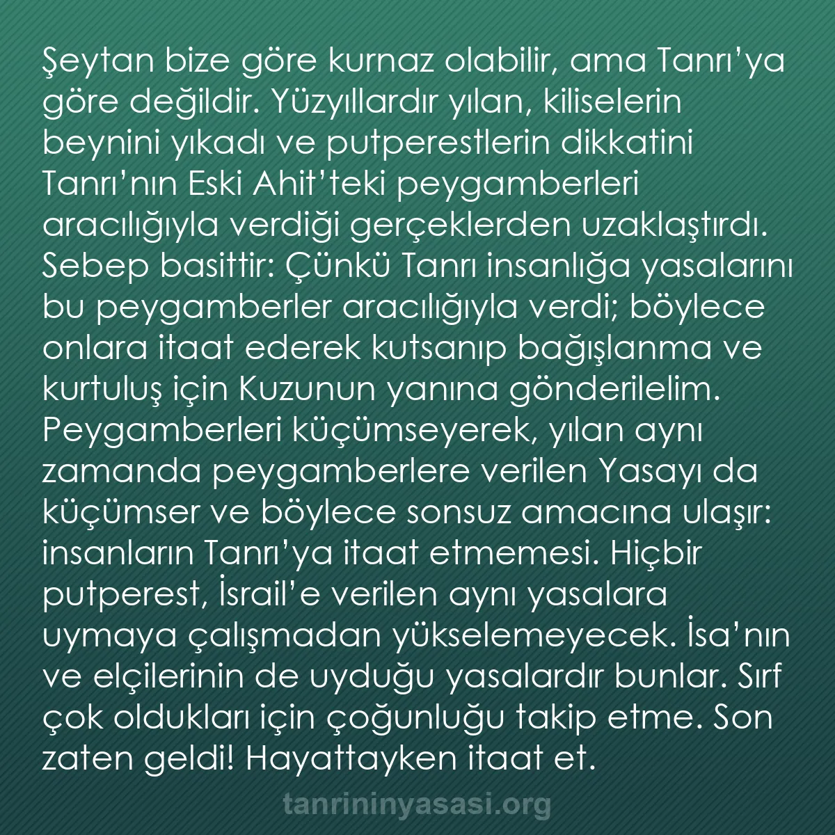 b0560 - Tanrı’nın Yasası hakkında gönderi: Şeytan bize göre kurnaz olabilir, ama Tanrı’ya göre değildir....