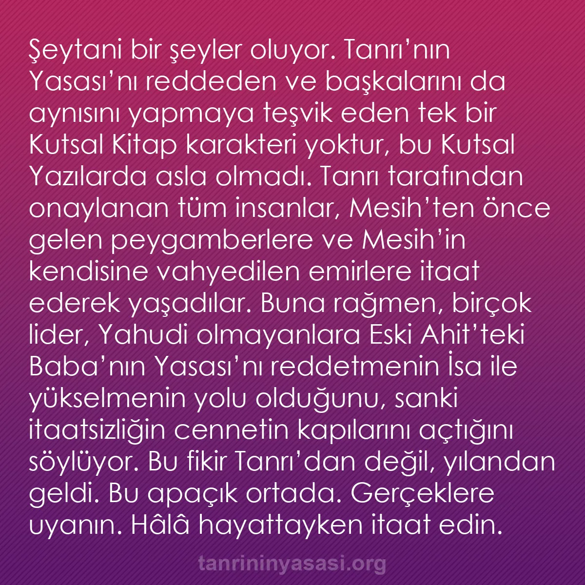b0561 - Tanrı’nın Yasası hakkında gönderi: Şeytani bir şeyler oluyor. Tanrı’nın Yasası’nı reddeden ve başkalarını...