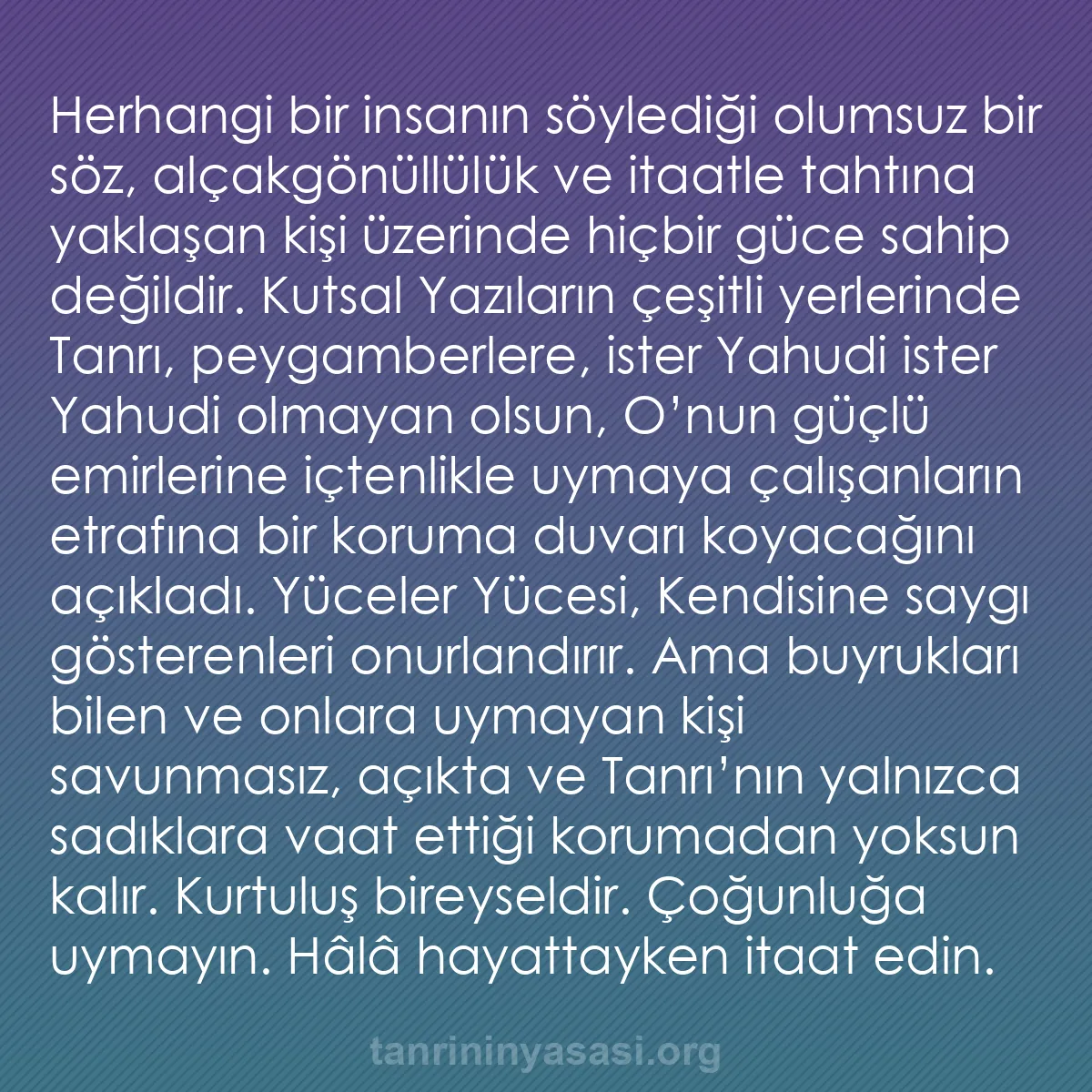 b0562 - Tanrı’nın Yasası hakkında gönderi: Herhangi bir insanın söylediği olumsuz bir söz, alçakgönüllülük...