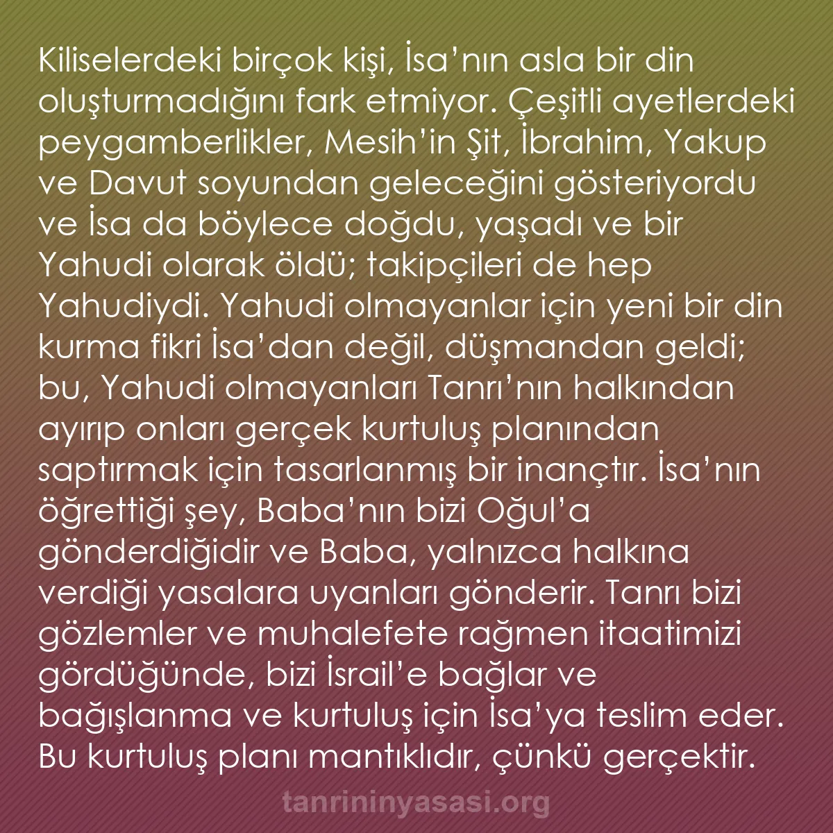 b0568 - Tanrı’nın Yasası hakkında gönderi: Kiliselerdeki birçok kişi, İsa’nın asla bir din oluşturmadığını...