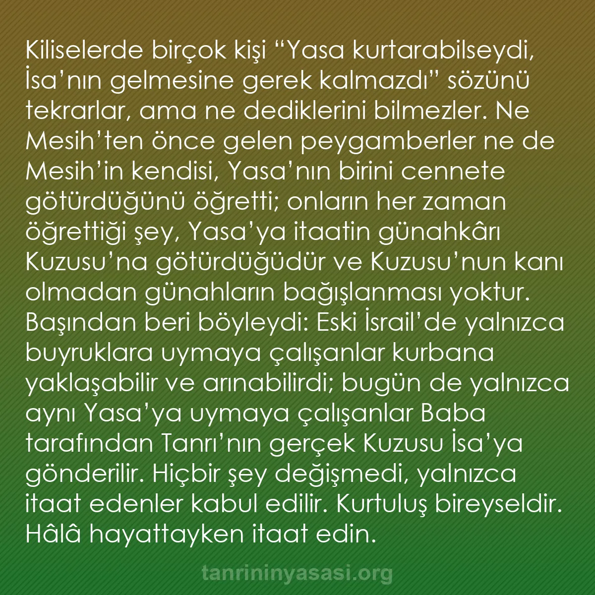 b0576 - Tanrı’nın Yasası hakkında gönderi: Kiliselerde birçok kişi “Yasa kurtarabilseydi, İsa’nın gelmesine...