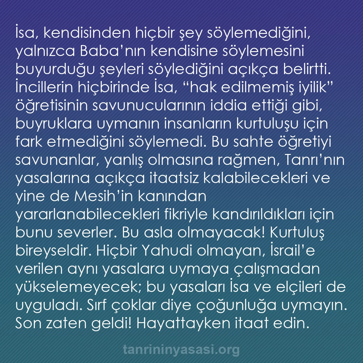 b0577 - Tanrı’nın Yasası hakkında gönderi: İsa, kendisinden hiçbir şey söylemediğini, yalnızca Baba’nın...