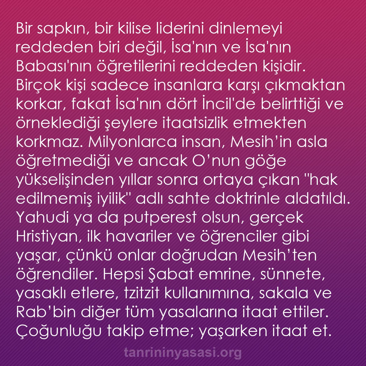 b0581 - Tanrı’nın Yasası hakkında gönderi: Bir sapkın, bir kilise liderini dinlemeyi reddeden biri değil,...