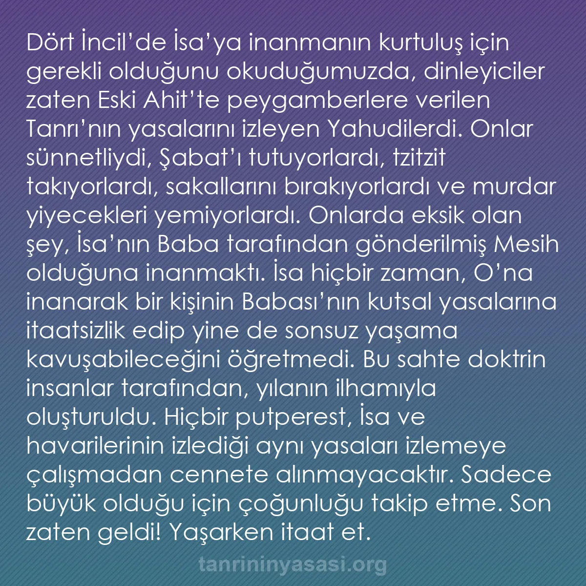 b0582 - Tanrı’nın Yasası hakkında gönderi: Dört İncil’de İsa’ya inanmanın kurtuluş için gerekli olduğunu...