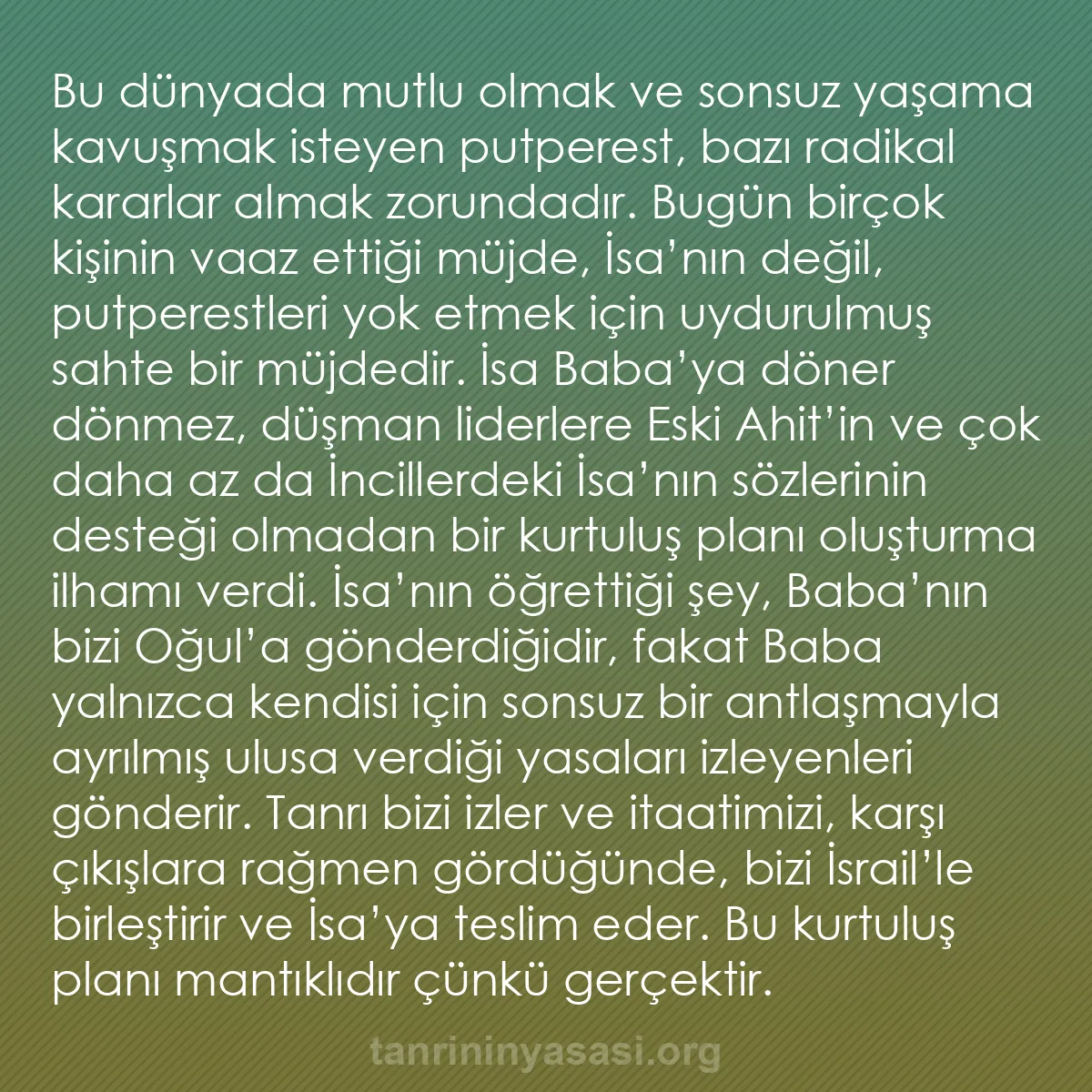 b0583 - Tanrı’nın Yasası hakkında gönderi: Bu dünyada mutlu olmak ve sonsuz yaşama kavuşmak isteyen putperest,...