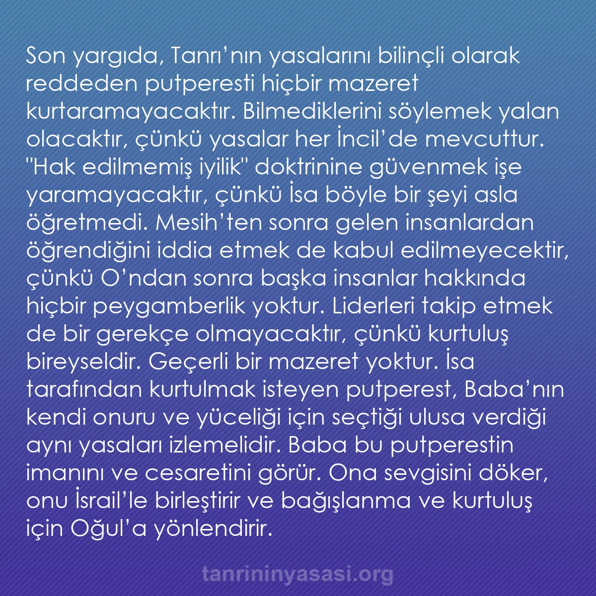 b0587 - Tanrı’nın Yasası hakkında gönderi: Son yargıda, Tanrı’nın yasalarını bilinçli olarak reddeden putperesti...