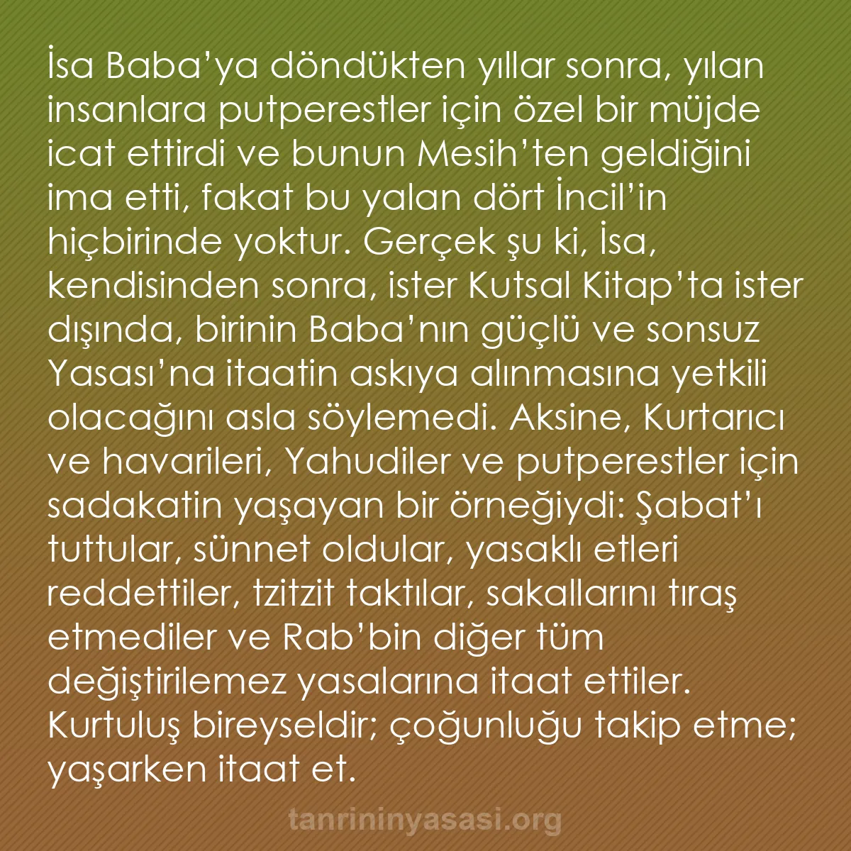 b0589 - Tanrı’nın Yasası hakkında gönderi: İsa Baba’ya döndükten yıllar sonra, yılan insanlara putperestler...